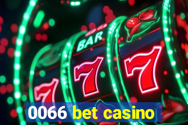 0066 bet casino